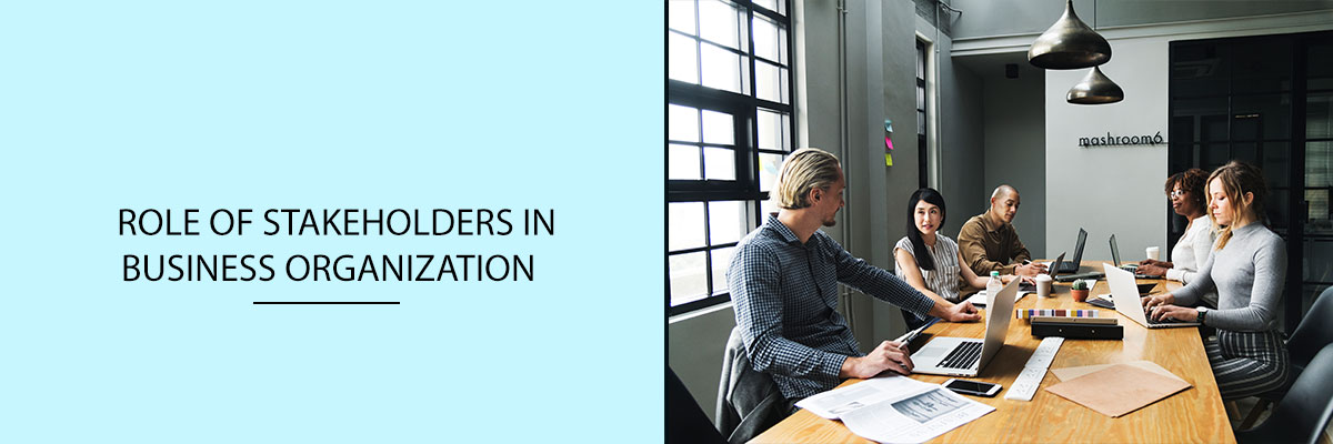 Role of Stakeholders in Business Organization - Compliance Prime Blog